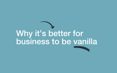 Why it’s better for business to be vanilla