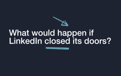 What would happen if LinkedIn closed its doors?