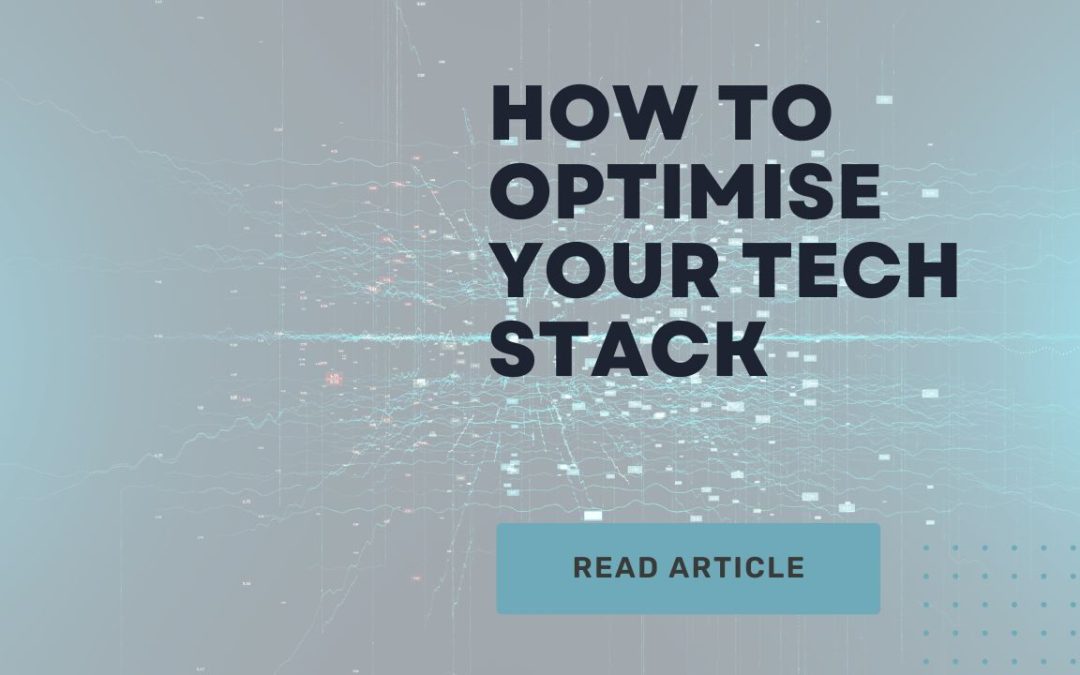 How to Optimise your Tech Stack